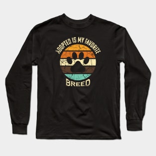 Adopted Is My Favorite Breed Long Sleeve T-Shirt